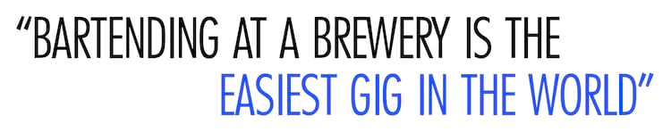 Chris Teta traffic pullquote Bartending at a brewery is the easiest gig in the world