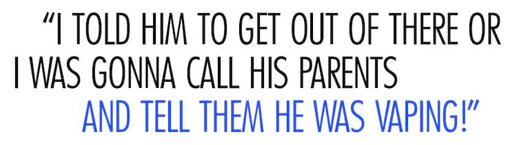 traffic pullquote Mark Wetzel I told him to get out of there or I was gonna call his parents and tell them he was vaping!