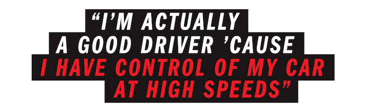 jack ogrady quote I&rsquo;m actually a good driver &rsquo;cause I have control of my car at high speeds