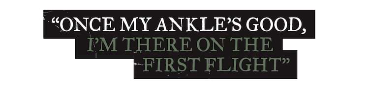 kevinbaekkel pullquote Once my ankle's good, I'm there on the first flight