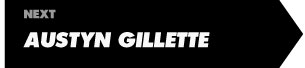 nextAustynGillette