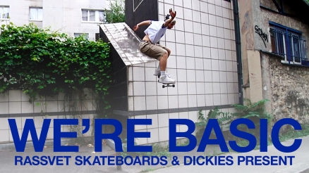 Igor Smirnov "We're Basic" Rassvet &amp; Dickies Part