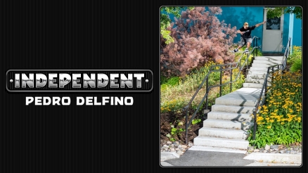 Pedro Delfino for Independent Trucks