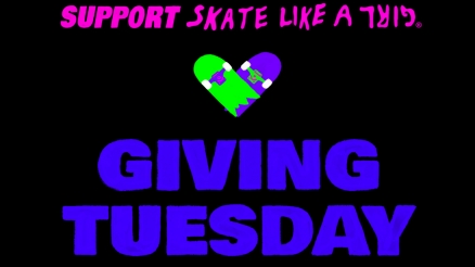 Skate Like a Girl's "Giving Tuesday" Fundraiser 2024