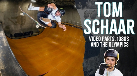 Tom Schaar: Video Parts, 1080s and the Olympics