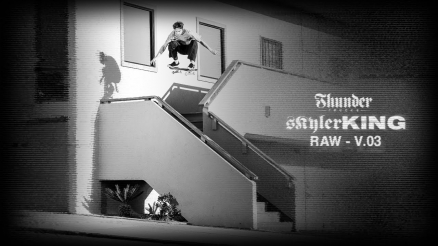 Skyler King's "RAW" Thunder Part