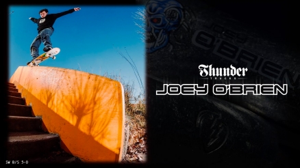 Joey O'Brien for Thunder Trucks