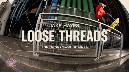 Jake Hayes' "Loose Threads" Dickies B Sides