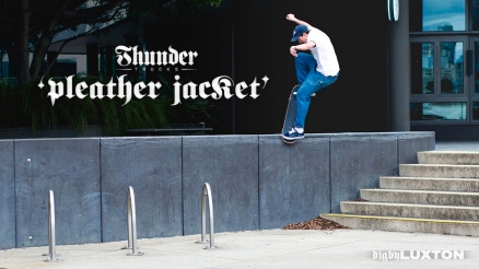 Thunder Trucks' "Pleather Jacket" Video by Geoff Campbell