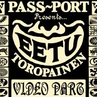 Eetu Toropainen's "Pass~Port" Part Premiere