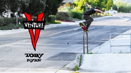 Toby Ryan's "Venture" Part