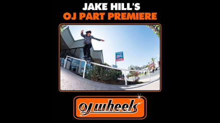 Jake Hill's OJ Part Premiere
