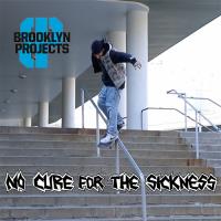 Brooklyn Projects' "No Cure for the Sickness" Video