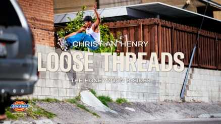 Christian Henry's "Loose threads" Dickies B Sides