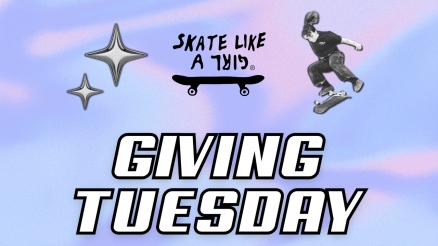Skate Like a Girl's "Giving Tuesday" Fundraiser