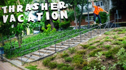 Thrasher Vacation: VANS in Spain &amp; France