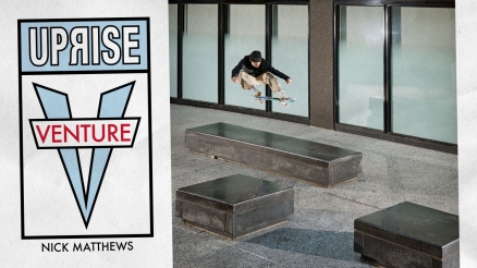 Nick Matthews' "Venture X Uprise" Part