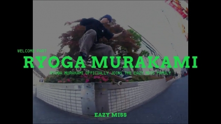 Ryoga Murakami's "EAZY MISS" Part